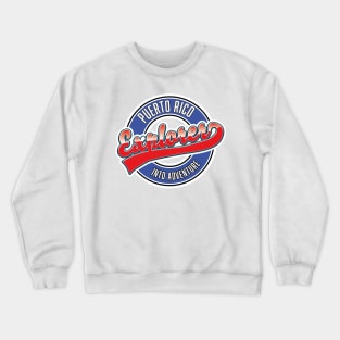 Puerto Rico explorer into adventure Crewneck Sweatshirt